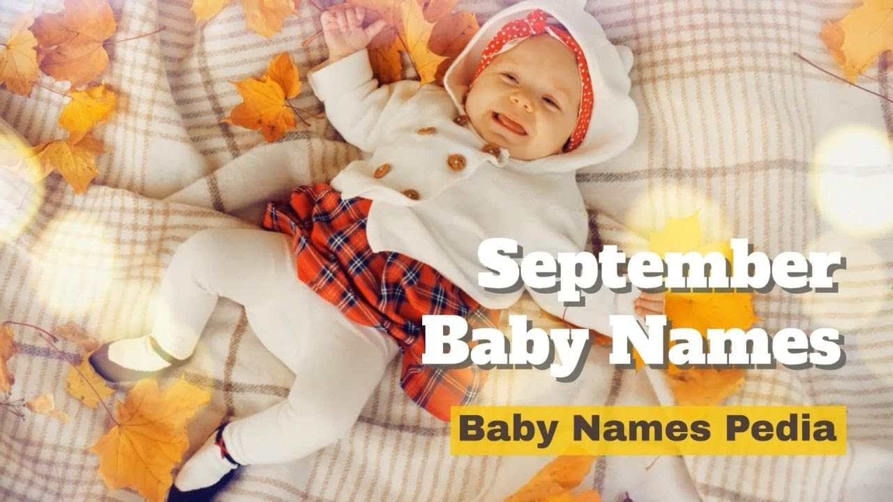 September 2022 Baby Name - List of Most Popular Baby Name Searched on Google September 2022
