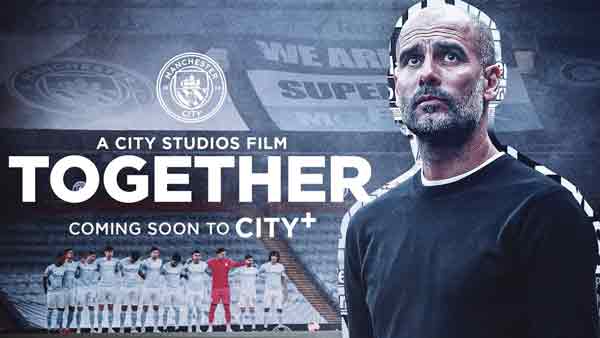 Manchester City Film ‘Together’ Released, Revealing Exclusive, Never Before Seen Final Moments Of Record-Breaking And Historic Season