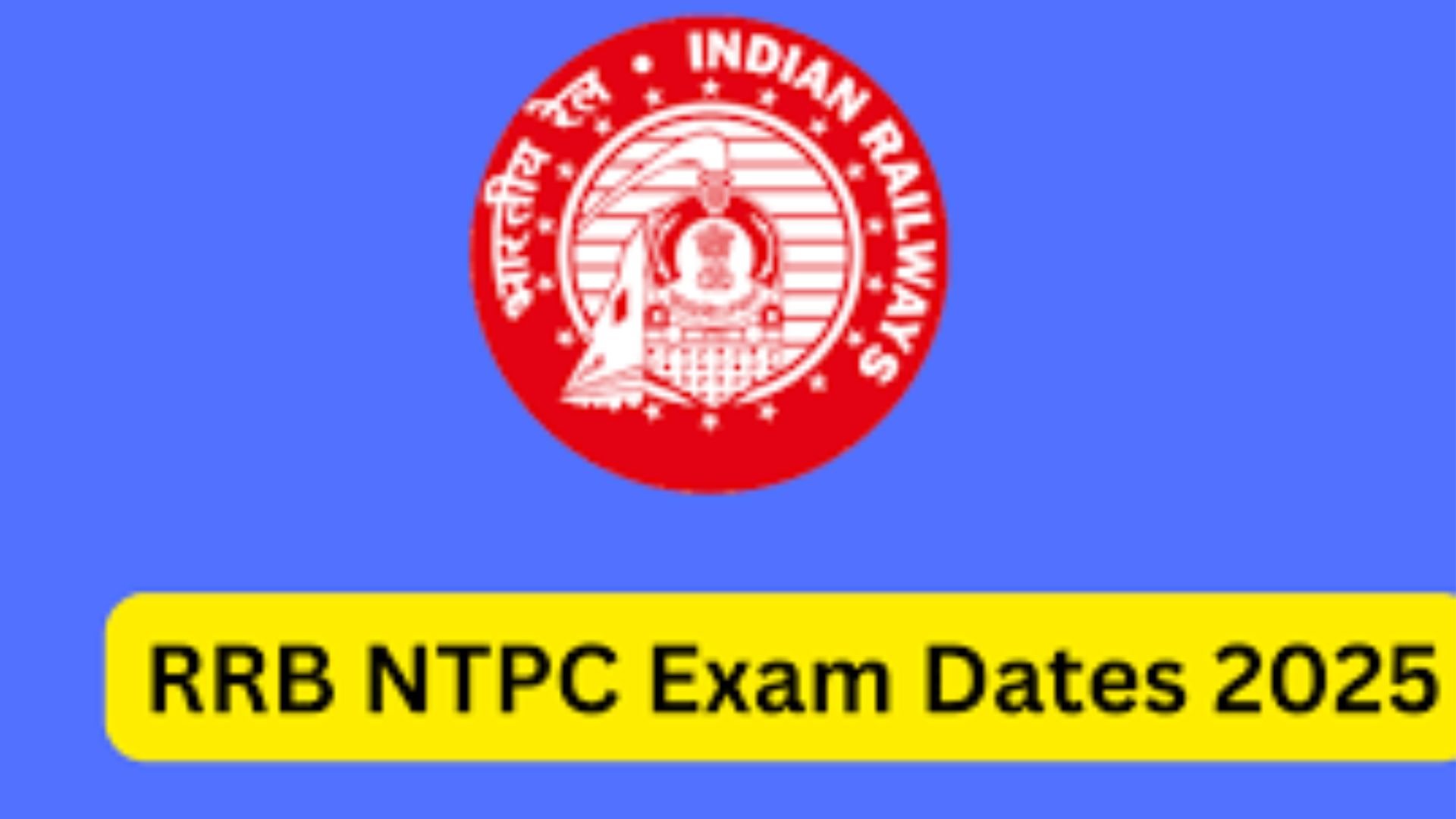 RRB NTPC 2025 Exam Dates: Expected Schedule and How to Check Official Updates