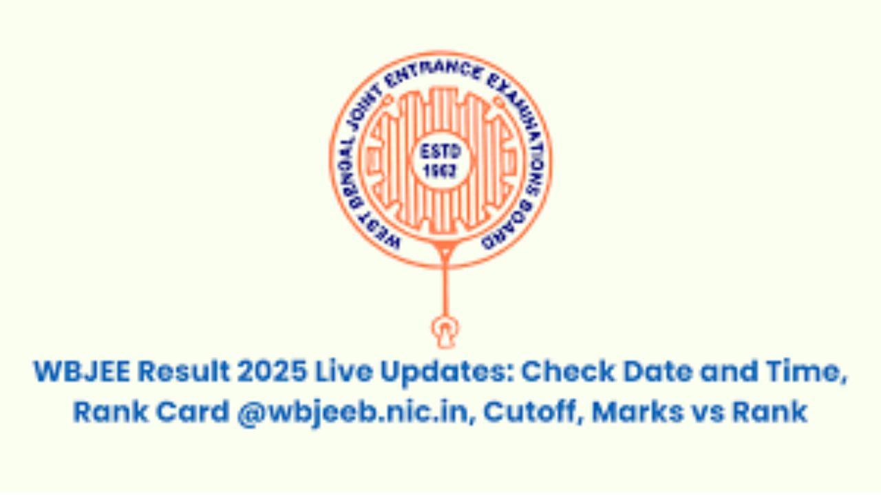 WBJEE Result 2025 Live Updates: How to Check West Bengal JEE Scores at wbjeeb.nic.in